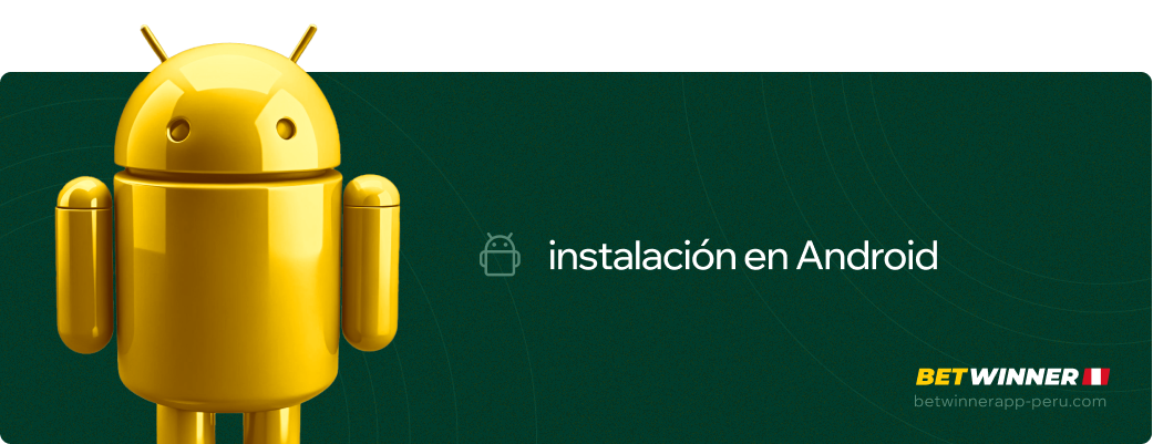 Instalación en Android Betwinner APP México